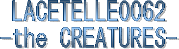 LACETELLE0062
-the CREATURES-